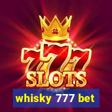 whisky 777 bet